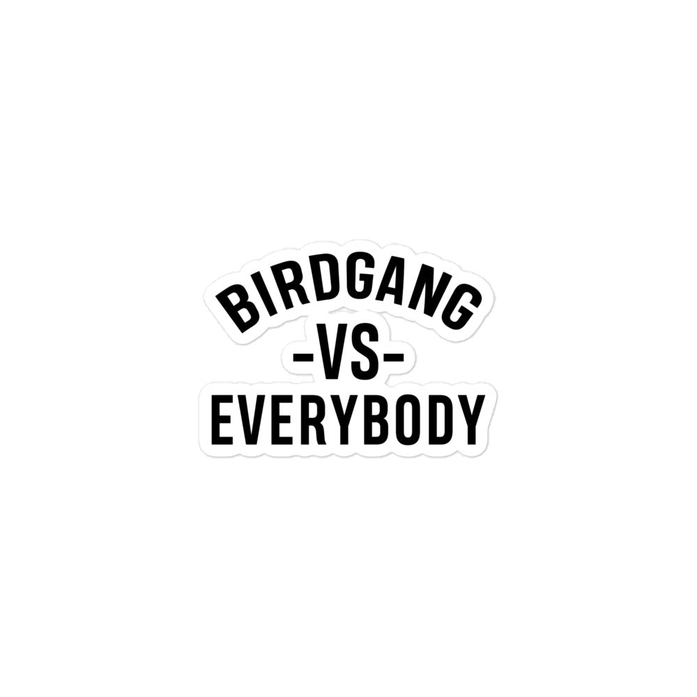 Birdgang Vs. Everybody Black Sticker