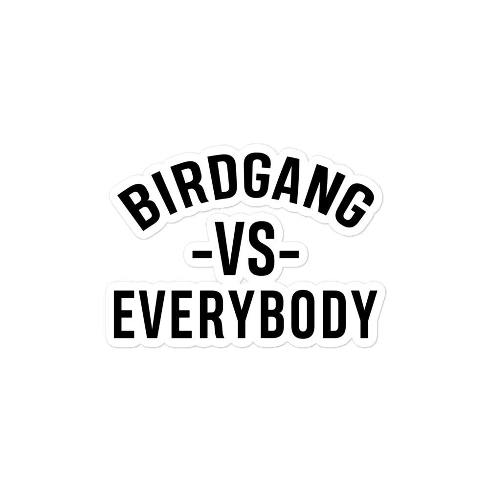 Birdgang Vs. Everybody Black Sticker