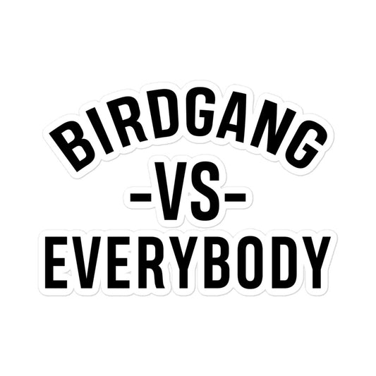 Birdgang Vs. Everybody Black Sticker