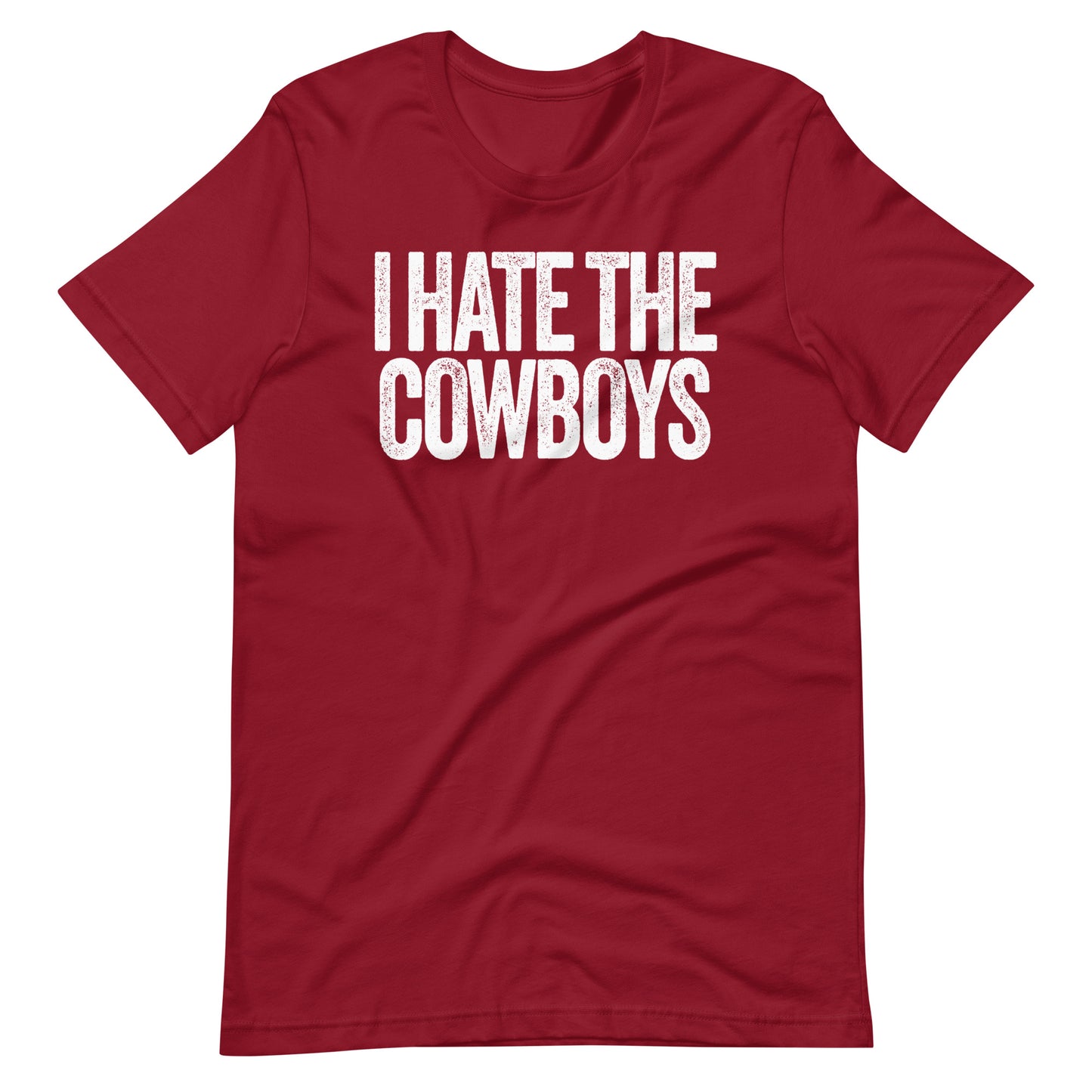 I Hate the Cowboys Unisex Cardinal t-shirt