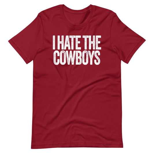 I Hate the Cowboys Unisex Cardinal t-shirt