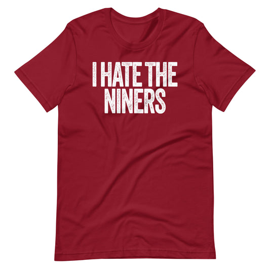 I Hate the Niners Unisex Cardinal t-shirt