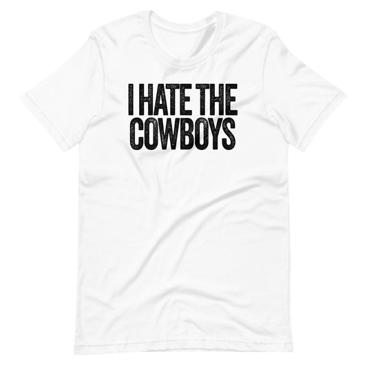 I Hate the Cowboys Unisex White t-shirt