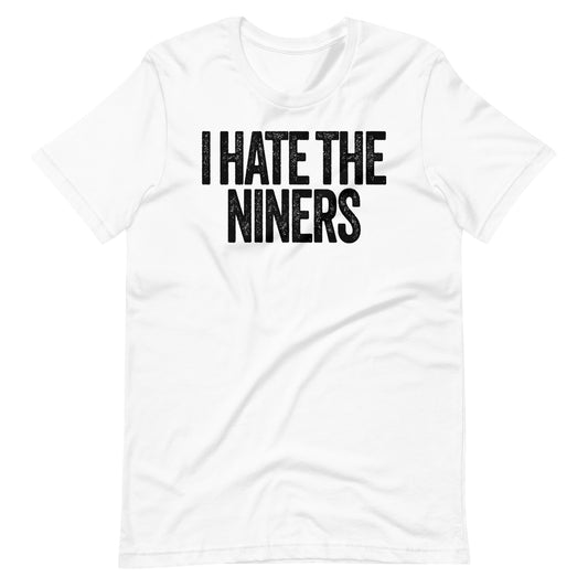 I Hate the Niners Unisex White t-shirt