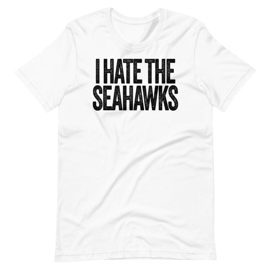 I Hate the Seahawks Unisex White t-shirt