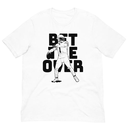 Bet the Over Unisex White t-shirt